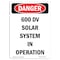 Signmission OSHA Danger Sign, 18" Height, Rigid Plastic, 600 DV Solar System In Operation, Portrait OS-DS-P-1218-V-1955 - alternate 1